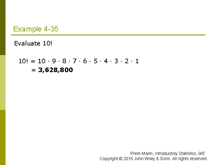 Example 4 -35 Evaluate 10! = 10 · 9 · 8 · 7 ·