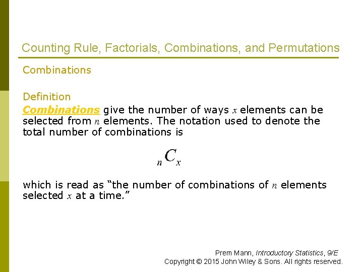 Counting Rule, Factorials, Combinations, and Permutations Combinations Definition Combinations give the number of ways