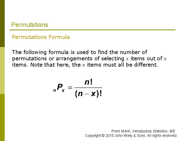 Permutations Formula The following formula is used to find the number of permutations or