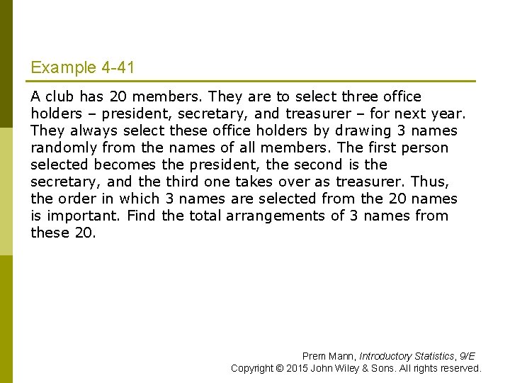 Example 4 -41 A club has 20 members. They are to select three office
