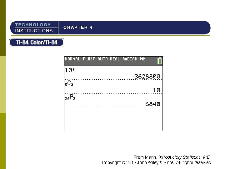 TI-84 Prem Mann, Introductory Statistics, 9/E Copyright © 2015 John Wiley & Sons. All