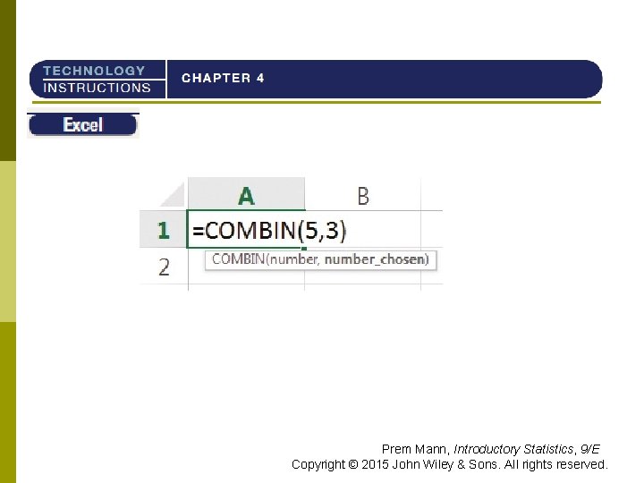 TI-84 Prem Mann, Introductory Statistics, 9/E Copyright © 2015 John Wiley & Sons. All