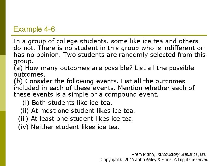 Example 4 -6 In a group of college students, some like ice tea and