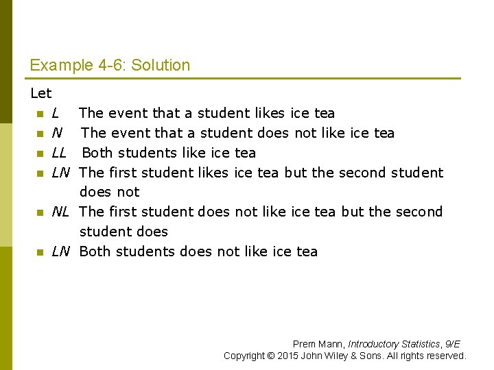 Example 4 -6: Solution Let L The event that a student likes ice tea