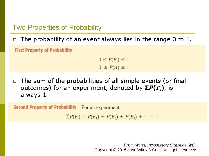 Two Properties of Probability p The probability of an event always lies in the