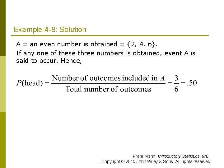 Example 4 -8: Solution A = an even number is obtained = {2, 4,