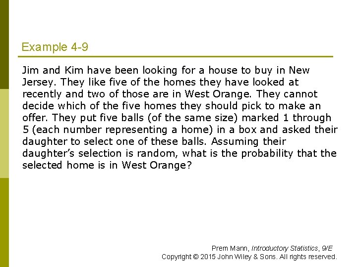 Example 4 -9 Jim and Kim have been looking for a house to buy