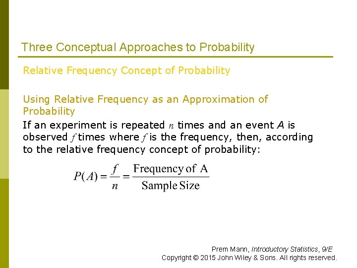 Three Conceptual Approaches to Probability Relative Frequency Concept of Probability Using Relative Frequency as