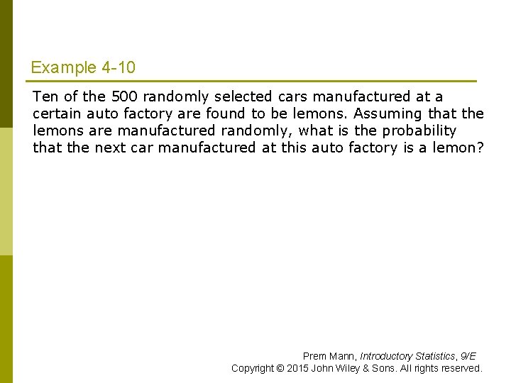 Example 4 -10 Ten of the 500 randomly selected cars manufactured at a certain