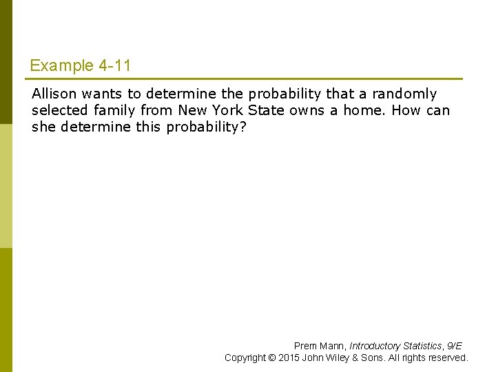 Example 4 -11 Allison wants to determine the probability that a randomly selected family