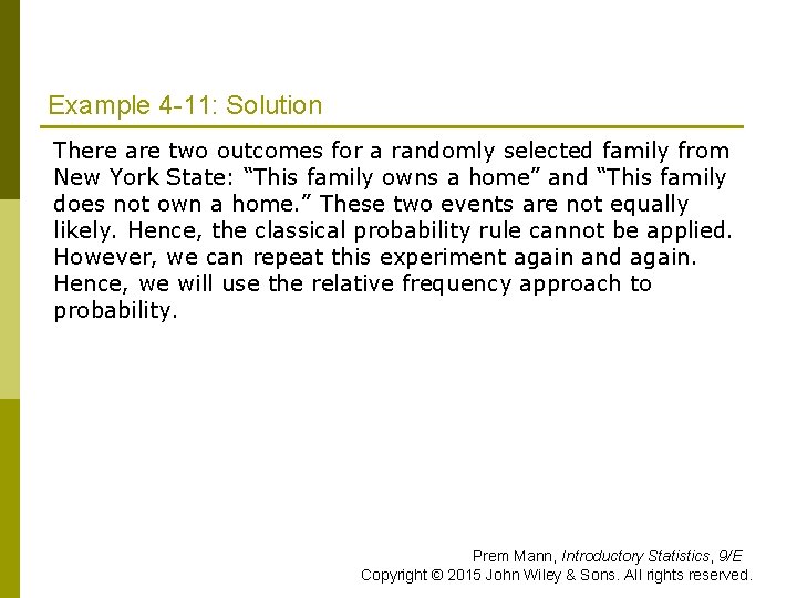 Example 4 -11: Solution There are two outcomes for a randomly selected family from