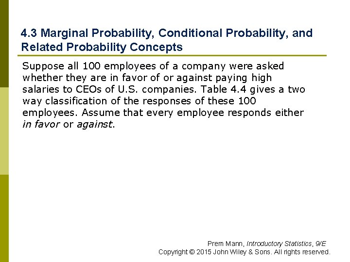 4. 3 Marginal Probability, Conditional Probability, and Related Probability Concepts Suppose all 100 employees