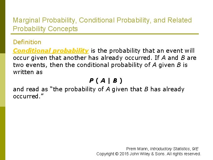 Marginal Probability, Conditional Probability, and Related Probability Concepts Definition Conditional probability is the probability