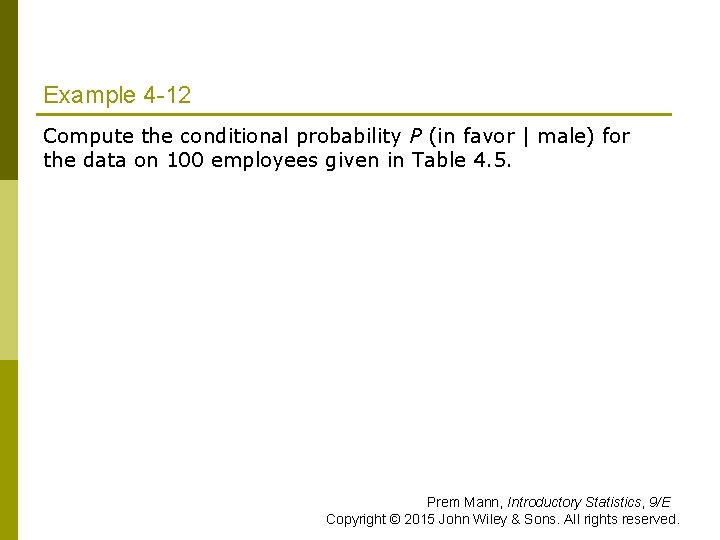 Example 4 -12 Compute the conditional probability P (in favor | male) for the