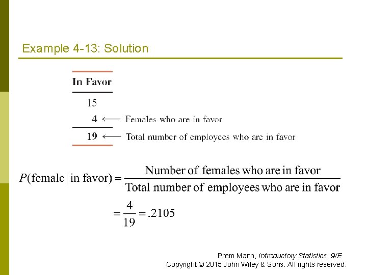 Example 4 -13: Solution Prem Mann, Introductory Statistics, 9/E Copyright © 2015 John Wiley