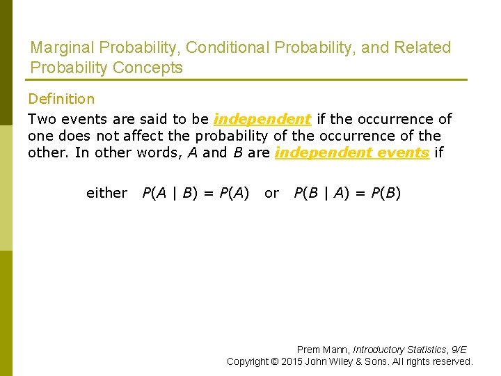 Marginal Probability, Conditional Probability, and Related Probability Concepts Definition Two events are said to