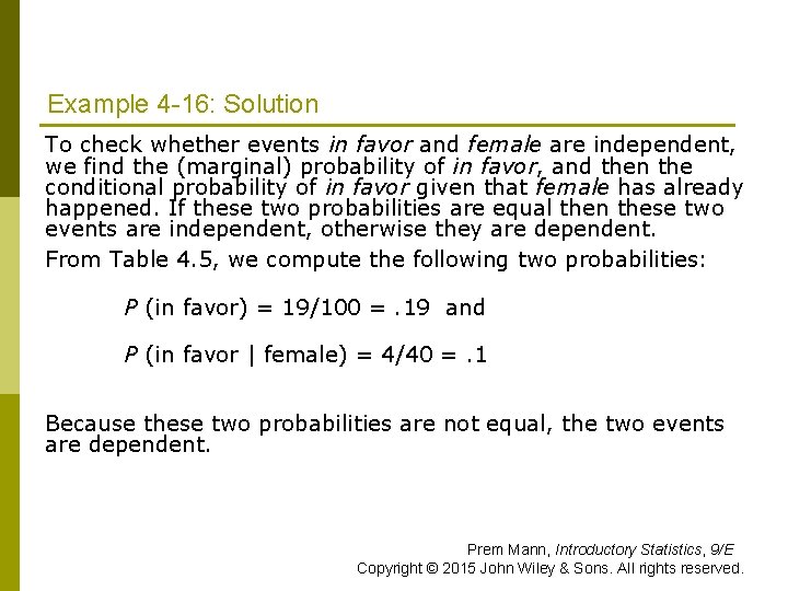 Example 4 -16: Solution To check whether events in favor and female are independent,