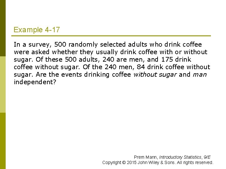 Example 4 -17 In a survey, 500 randomly selected adults who drink coffee were