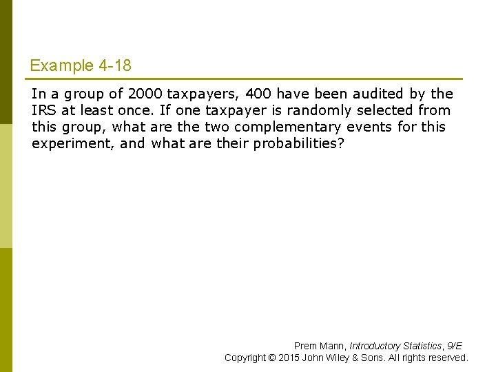 Example 4 -18 In a group of 2000 taxpayers, 400 have been audited by