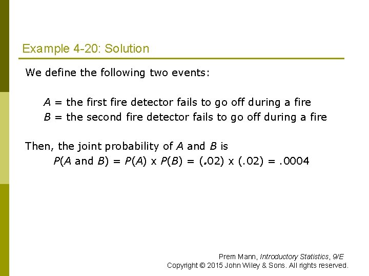 Example 4 -20: Solution We define the following two events: A = the first
