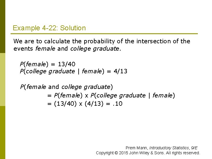 Example 4 -22: Solution We are to calculate the probability of the intersection of
