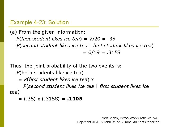 Example 4 -23: Solution (a) From the given information: P(first student likes ice tea)