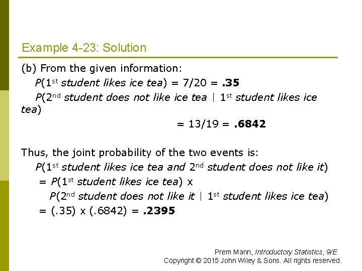 Example 4 -23: Solution (b) From the given information: P(1 st student likes ice