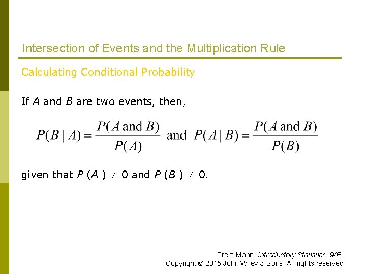 Intersection of Events and the Multiplication Rule Calculating Conditional Probability If A and B