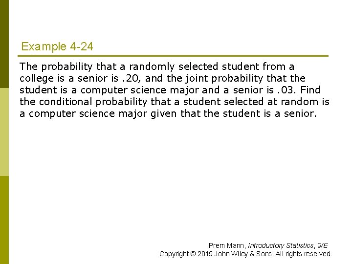 Example 4 -24 The probability that a randomly selected student from a college is