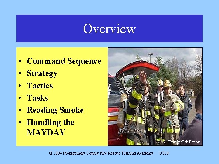 Overview • • • Command Sequence Strategy Tactics Tasks Reading Smoke Handling the MAYDAY