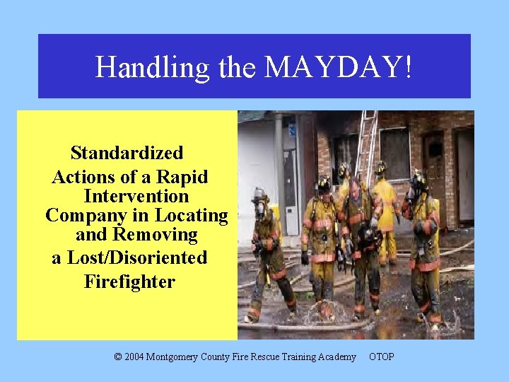Handling the MAYDAY! Standardized Actions of a Rapid Intervention Company in Locating and Removing