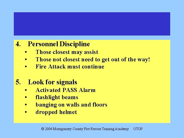 4. Personnel Discipline • • • Those closest may assist Those not closest need