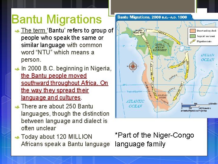 Bantu Migrations The term ‘Bantu’ refers to group of people who speak the same