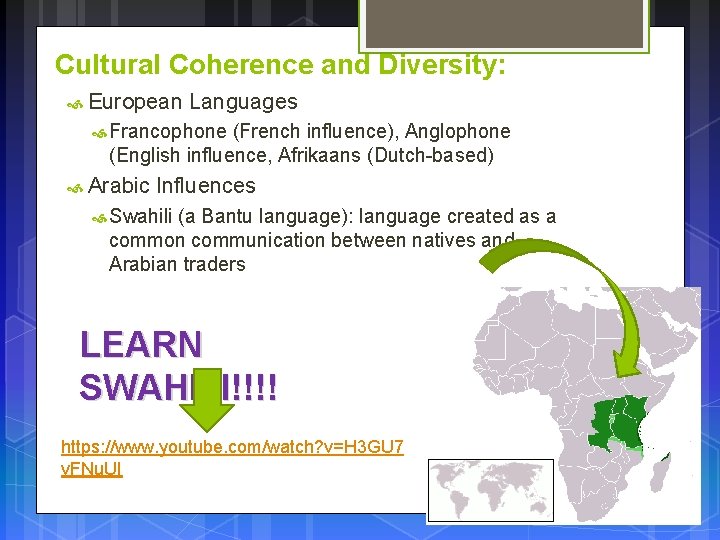 Cultural Coherence and Diversity: European Languages Francophone (French influence), Anglophone (English influence, Afrikaans (Dutch-based)