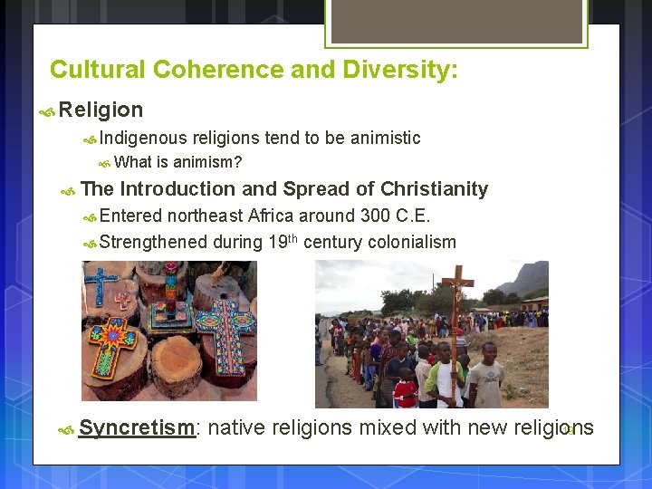Cultural Coherence and Diversity: Religion Indigenous What The religions tend to be animistic is