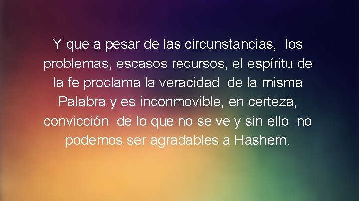 Y que a pesar de las circunstancias, los problemas, escasos recursos, el espíritu de