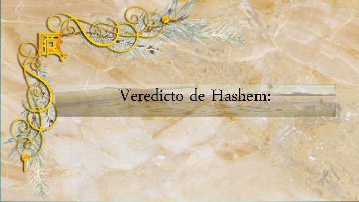 Veredicto de Hashem: 
