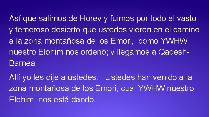 Así que salimos de Horev y fuimos por todo el vasto y temeroso desierto
