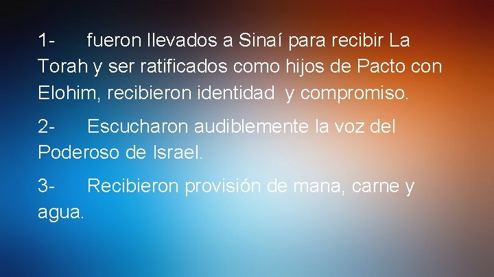 1 fueron llevados a Sinaí para recibir La Torah y ser ratificados como hijos
