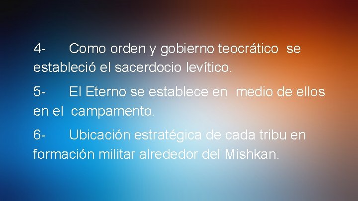 4 Como orden y gobierno teocrático se estableció el sacerdocio levítico. 5 El Eterno