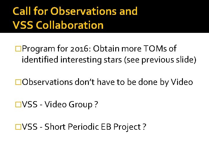 Call for Observations and VSS Collaboration �Program for 2016: Obtain more TOMs of identified