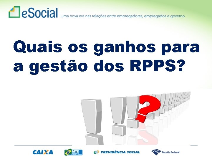 Quais os ganhos para a gestão dos RPPS? 