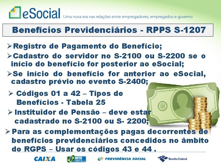 Benefícios Previdenciários - RPPS S-1207 ØRegistro de Pagamento do Benefício; ØCadastro do servidor no