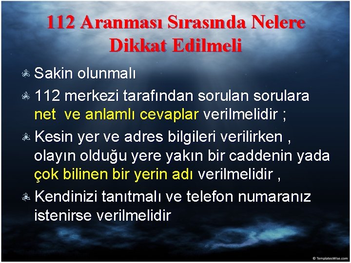 112 Aranması Sırasında Nelere Dikkat Edilmeli Sakin olunmalı 112 merkezi tarafından sorulara net ve