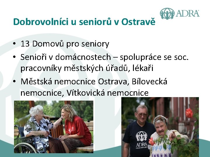 Dobrovolníci u seniorů v Ostravě • 13 Domovů pro seniory • Senioři v domácnostech