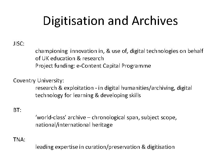 Digitisation and Archives JISC: championing innovation in, & use of, digital technologies on behalf