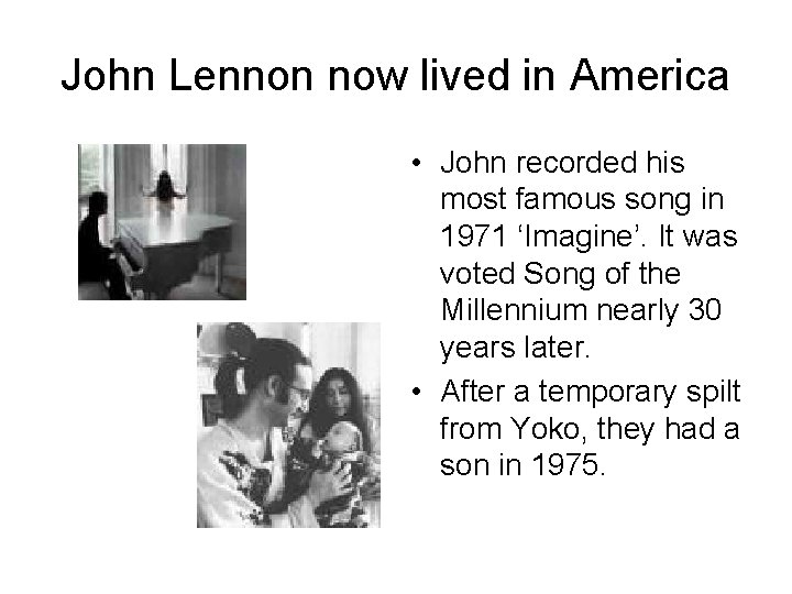 John Lennon now lived in America • John recorded his most famous song in
