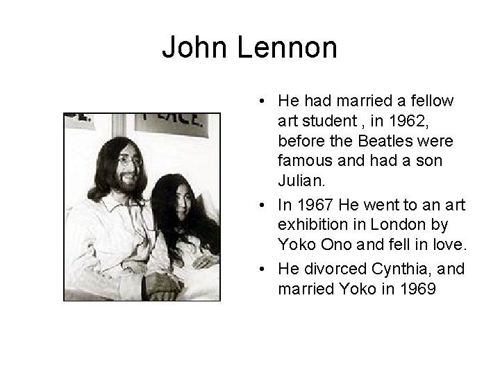 John Lennon • He had married a fellow art student , in 1962, before