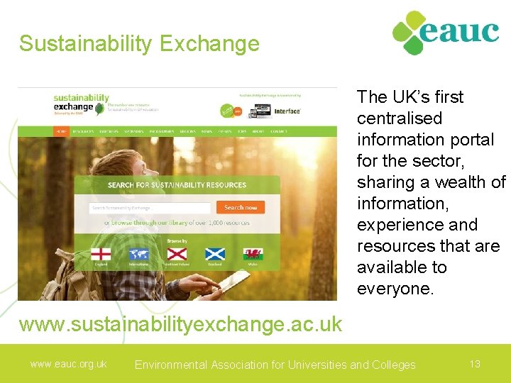 Sustainability Exchange The UK’s first centralised information portal for the sector, sharing a wealth
