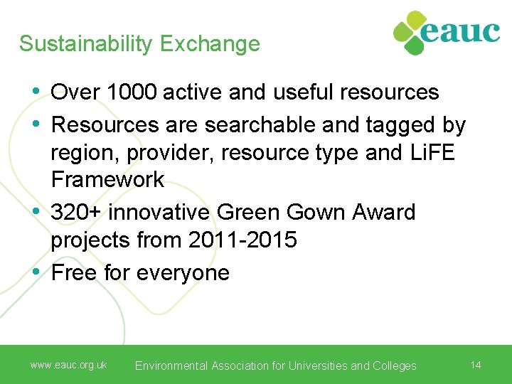 Sustainability Exchange • Over 1000 active and useful resources • Resources are searchable and